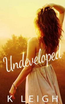 Undeveloped (Life Unfiltered Book 1)