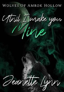 Until I Make You MINE (Wolves of Amrok Hollow)