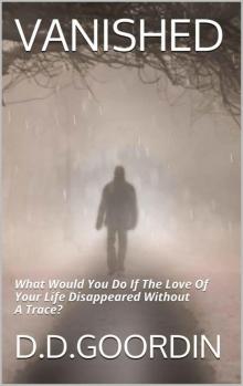 Vanished: What Would You Do If The Love Of Your Life Disappeared Without A Trace? (Nadine'