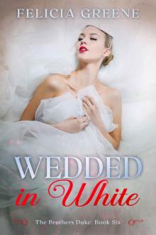 Wedded in White: The Brothers Duke: Book Six