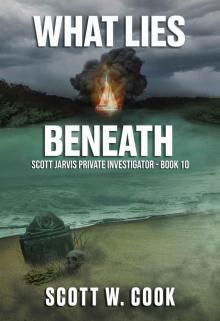 What Lies Beneath: A Florida Action Adventure Novel (Scott Jarvis Private Investigator Book 10)