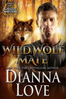 Wild Wolf Mate: League Of Gallize Shifters (The League Of Gallize Shifters Book 5)