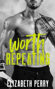 Worth Repeating (Worth It All Book 1)