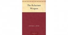 The Reluctant Weapon