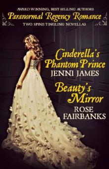 Cinderella's Phantom Prince ; Beauty's Mirror