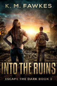 Escape The Dark (Book 3): Into The Ruins