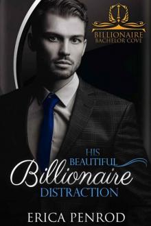 His Beautiful Billionaire Distraction (Billionaire Bachelor Cove Book 6)