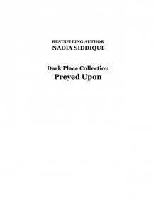 Nadia Siddiqui - Preyed Upon