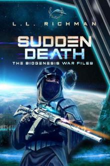 Sudden Death (A Military Sci Fi Thriller) (The Biogenesis War Files)