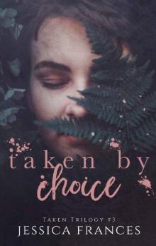 Taken By Choice (Taken Trilogy Book 3)