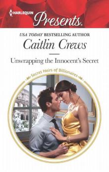 Unwrapping The Innocent's Secret (Secret Heirs 0f Billionaires)