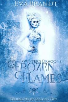 Winter's Dragons. Frozen Flames: A Reverse Harem Fantasy Romance (Soulmates of Seasons Book 2)