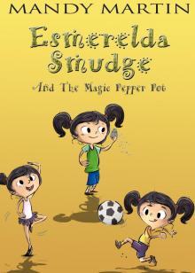 Esmerelda Smudge and the Magic Pepper Pot