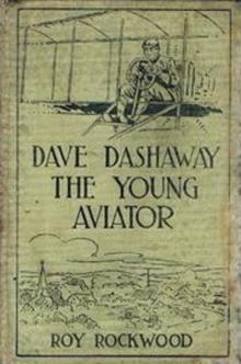 Dave Dashaway the Young Aviator; Or, In the Clouds for Fame and Fortune