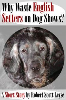 Why Waste English Setters on Dog Shows?