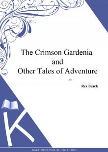 The Crimson Gardenia and Other Tales of Adventure