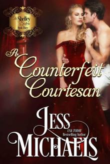 A Counterfeit Courtesan: The Shelley Sisters Book 3