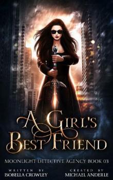 A Girl’s Best Friend (Moonlight Detective Agency Book 3)