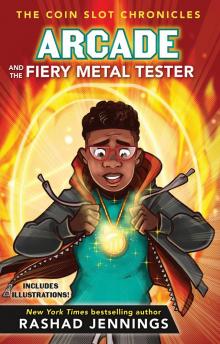 Arcade and the Fiery Metal Tester