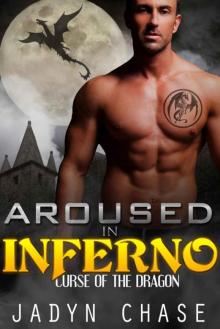 Aroused In Inferno (Curse 0f The Dragon Book 3)