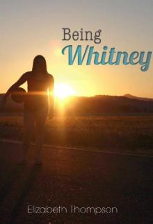 Being Whitney (Book one of the Being Series): A Young Adult Novel