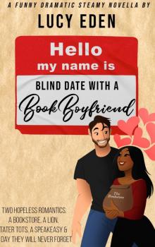 Blind Date with a Book Boyfriend: a funny dramatic & steamy novella