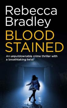 BLOOD STAINED an unputdownable crime thriller with a breathtaking twist (Detective Claudia Nunn Book 1)