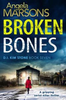 Broken Bones: A gripping serial killer thriller (Detective Kim Stone Crime Thriller Series Book 7)