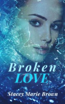 Broken Love (Blinded Love Series Book 2)