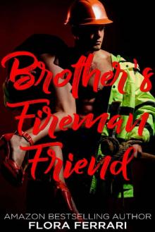 Brother's Fireman Friend (A Man Who Knows What He Wants Book 106)