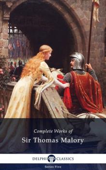 Complete Works of Sir Thomas Malory