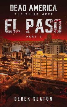 Dead America The Third Week (Book 7): Dead America, El Paso Pt. 7