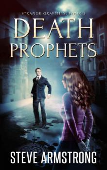 Death Prophets (Strange Gravities Book 3)