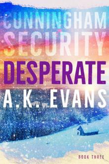 Desperate (Cunningham Security Series Book 3)