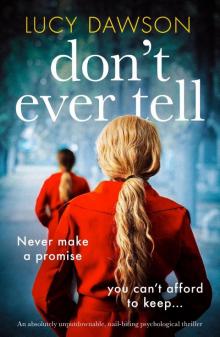 Don't Ever Tell: An absolutely unputdownable, nail-biting psychological thriller