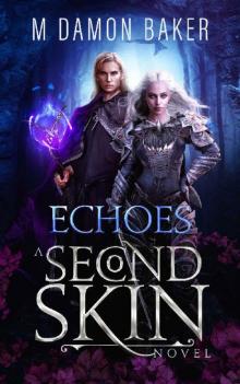 Echoes: A Second Skin Novel (Second Skin Book 6)