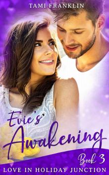 Evie’s Awakening: Love in Holiday Junction, Book Three