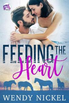 Feeding the Heart (Serenity Stables Book 1): Falling in love over the healing of a horse.