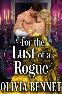 For the Lust of a Rogue: A Steamy Historical Regency Romance Novel