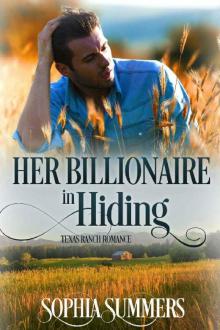 Her Billionaire in Hiding (Texas Ranch Romance Book 3)