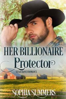 Her Billionaire Protector (Texas Ranch Romance Book 2)