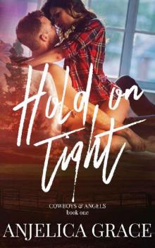 Hold on Tight (Cowboys & Angels Book 1)