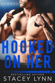 Hooked On Her: Ice Kings, #3