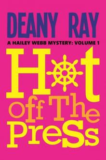 Hot Off the Press (A Hailey Webb Mystery, Volume 1)