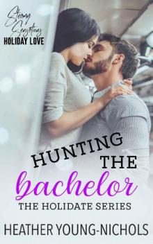 Hunting the Bachelor (HoliDATE Series Book 3)