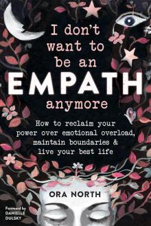 I Don't Want to Be an Empath Anymore