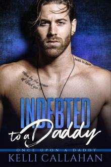 Indebted To A Daddy: Once Upon A Daddy