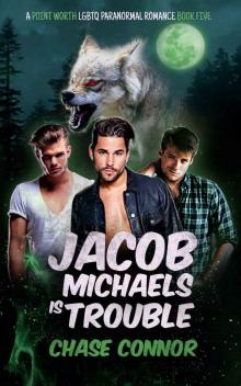 Jacob Michaels Is Trouble (A Point Worth LGBTQ Paranormal Romance Book 5)