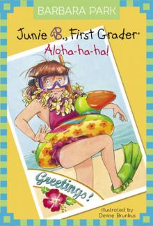 Junie B., First Grader: Aloha-ha-ha!
