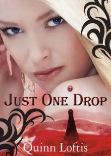 Just One Drop, Book 3 in the Grey Wolves Series